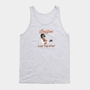 Coffee is my cup of tea Tank Top